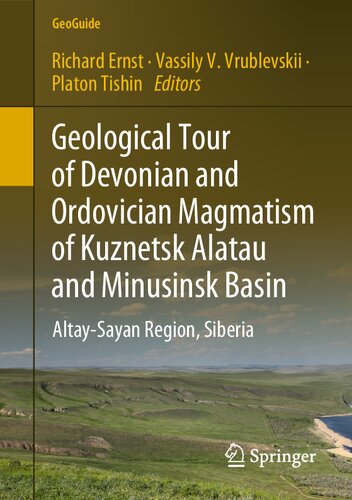 Geological Tour of Devonian and Ordovician Magmatism of Kuznetsk Alatau and Minusinsk Basin: Altay-Sayan Region, Siberia (GeoGuide)