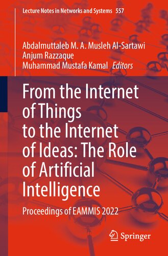 From the Internet of Things to the Internet of Ideas: The Role of Artificial Intelligence: Proceedings of EAMMIS 2022 (Lecture Notes in Networks and Systems, 557)