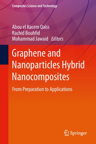 Graphene and Nanoparticles Hybrid Nanocomposites: From Preparation to Applications (Composites Science and Technology)