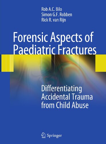 Forensic Aspects of Pediatric Fractures: Differentiating Accidental Trauma from Child Abuse