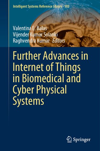 Further Advances in Internet of Things in Biomedical and Cyber Physical Systems (Intelligent Systems Reference Library, 193)
