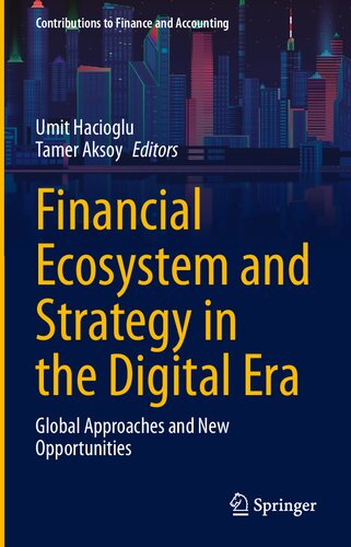 Financial Ecosystem and Strategy in the Digital Era: Global Approaches and New Opportunities (Contributions to Finance and Accounting)