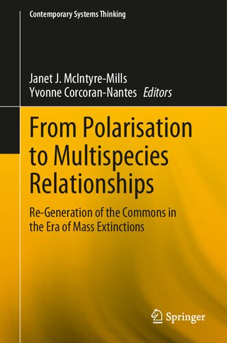 From Polarisation to Multispecies Relationships: Re-Generation of the Commons in the Era of Mass Extinctions (Contemporary Systems Thinking)