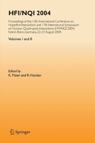 HFI/NQI 2004: Proceedings of the 13th International Conference on Hyperfine Interactions and 17th International Symposium on Nuclear Quadrupole ... 2004) Bonn, Germany, 22-27 August, 2004