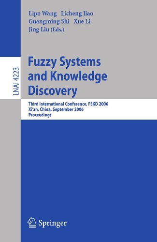 Fuzzy Systems and Knowledge Discovery: Third International Conference, FSKD 2006, Xi'an, China, September 24-28, 2006, Proceedings (Lecture Notes in Computer Science, 4223)