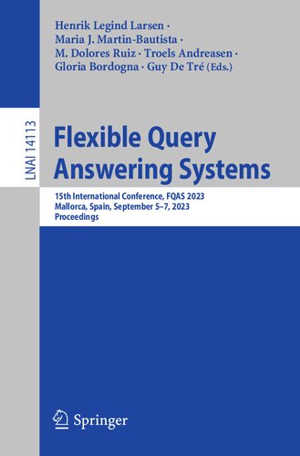 Flexible Query Answering Systems: 15th International Conference, FQAS 2023, Mallorca, Spain, September 5–7, 2023, Proceedings (Lecture Notes in Artificial Intelligence)