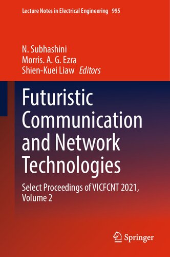 Futuristic Communication and Network Technologies: Select Proceedings of VICFCNT 2021, Volume 2 (Lecture Notes in Electrical Engineering, 995)