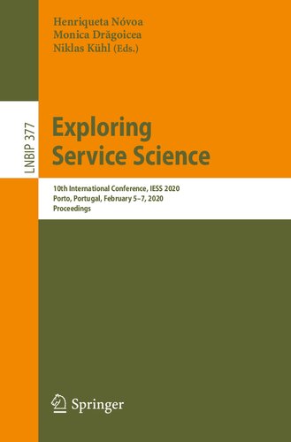 Exploring Service Science: 10th International Conference, IESS 2020, Porto, Portugal, February 5–7, 2020, Proceedings (Lecture Notes in Business Information Processing)