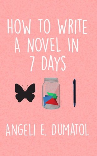 How to Write a Novel in 7 Days: a novella