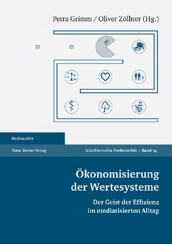 Ökonomisierung der Wertesysteme: Der Geist der Effizienz im mediatisierten Alltag