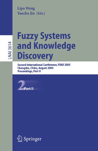 Fuzzy Systems and Knowledge Discovery: Second International Conference, FSKD 2005, Changsha, China, August 27-29, 2005, Proceedings, Part II (Lecture Notes in Computer Science, 3614)