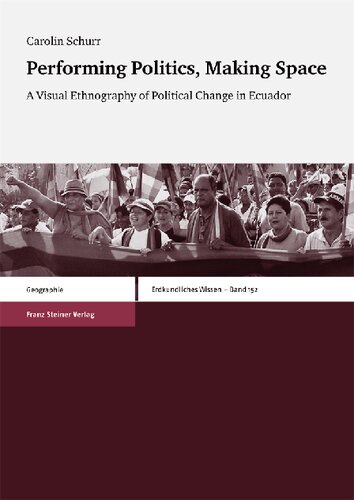 Performing Politics, Making Space: A Visual Ethnography of Political Change in Ecuador