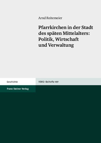 Pfarrkirchen in der Stadt des späten Mittelalters: Politk, Wirtschaft und Verwaltung