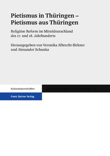 Pietismus in Thüringen – Pietismus aus Thüringen: Religiöse Reform im Mitteldeutschland des 17. und 18. Jahrhunderts
