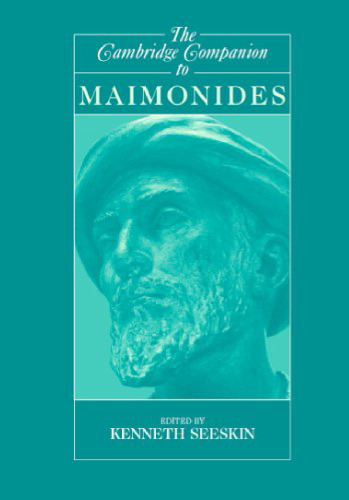 The Cambridge Companion to Maimonides (Cambridge Companions to Philosophy)