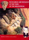 Hungarian Archaeology at the Turn of the Millennium