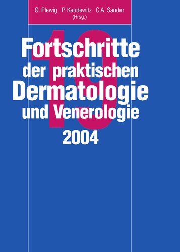 Fortschritte der praktischen Dermatologie und Venerologie 2004: Vorträge und Dia-Klinik der 19. Fortbildungswoche 2004. Fortbildungswoche für Praktische Dermatologie und Venerologie e.V. c/o Klinik und Poliklinik für Dermatalogie und Allergologie LMU München