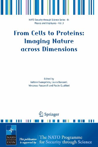 From Cells to Proteins: Imaging Nature across Dimensions: Proceedings of the NATO Advanced Study Institute, held in Pisa, Italy, 12-23 September 2004