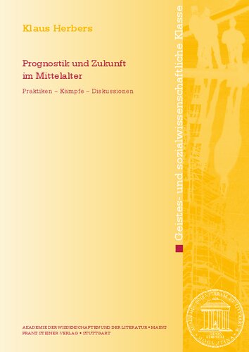 Prognostik und Zukunft im Mittelalter: Praktiken – Kämpfe – Diskussionen