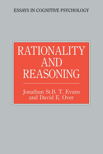 Rationality and Reasoning (Essays in Cognitive Psychology)