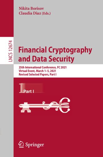 Financial Cryptography and Data Security: 25th International Conference, FC 2021, Virtual Event, March 1–5, 2021, Revised Selected Papers, Part I (Security and Cryptology)