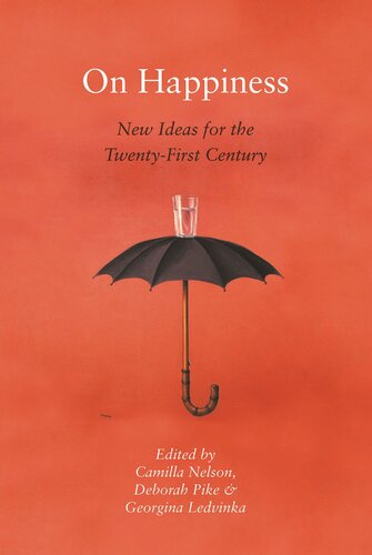On Happiness: New Ideas for the Twenty-First Century