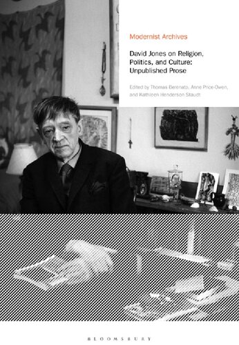 David Jones on Religion, Politics, and Culture: Unpublished Prose (Modernist Archives)