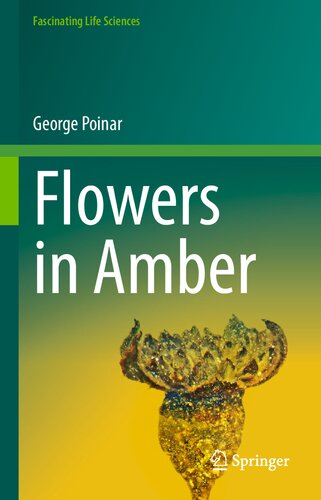 Flowers in Amber (Fascinating Life Sciences)
