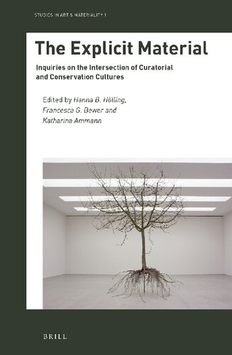 The Explicit Material: Inquiries on the Intersection of Curatorial and Conservation Cultures