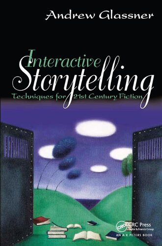 Interactive Storytelling: Techniques for 21st Century Fiction