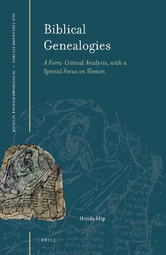 Biblical Genealogies: A Form-Critical Analysis, with a Special Focus on Women (Oudtestamentische Studiën, Old Testament Studies, 80)