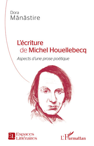 L'écriture de Michel Houellebecq: Aspects d'une prose poétique