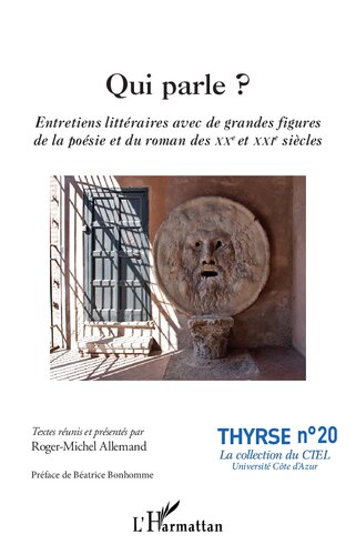 Qui parle ?: Entretiens littéraires avec de grandes figures de la poésie et du roman des XXe et XXIe siècles