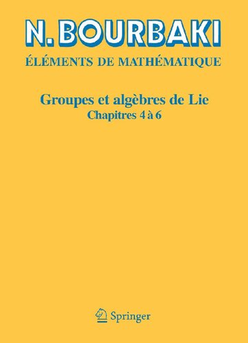 Eléments de mathématique. Groupes et algèbre de lie, chapitres 4, 5 et 6