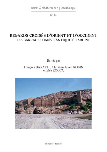 Regards croisés d'Orient et d'Occident: Les barrages dans l'Antiquité tardive