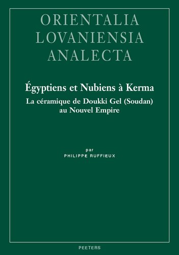 Egyptiens Et Nubiens a Kerma: La Ceramique de Doukki Gel (Soudan) Au Nouvel Empire