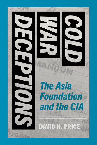 Cold War Deceptions: The Asia Foundation and the CIA