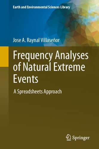 Frequency Analyses of Natural Extreme Events: A Spreadsheets Approach (Earth and Environmental Sciences Library)