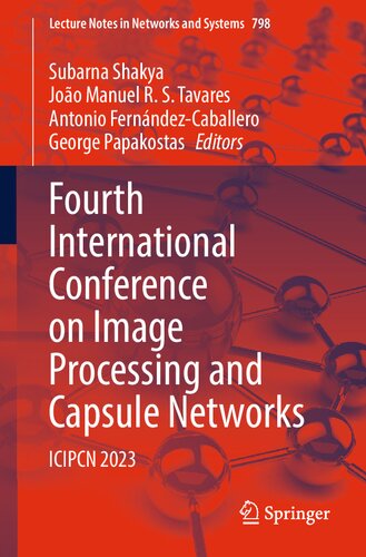 Fourth International Conference on Image Processing and Capsule Networks: ICIPCN 2023 (Lecture Notes in Networks and Systems, 798)