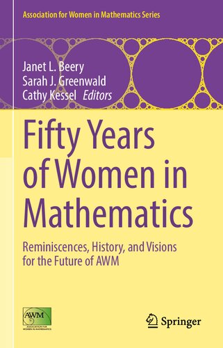 Fifty Years of Women in Mathematics: Reminiscences, History, and Visions for the Future of AWM (Association for Women in Mathematics Series, 28)