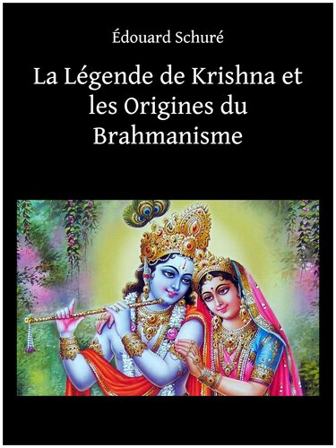 La Légende de Krishna et les Origines du Brahmanisme