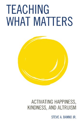 Teaching What Matters: Activating Happiness, Kindness, and Altruism
