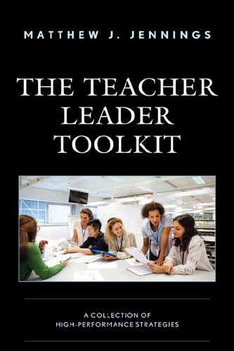 The Teacher Leader Toolkit: A Collection of High-Performance Strategies