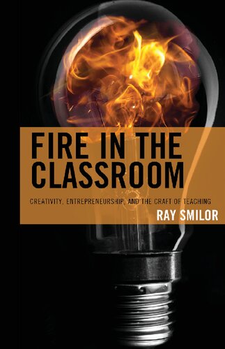 Fire in the Classroom: Creativity, Entrepreneurship, and the Craft of Teaching