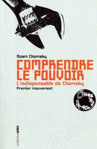 Comprendre le pouvoir: l'indispensable de Chomsky. Premier mouvement