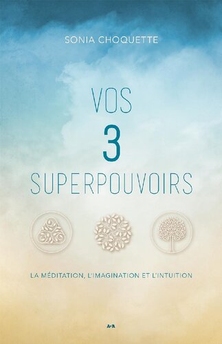 Vos 3 superpouvoirs