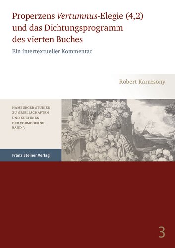 Properzens Vertumnus-Elegie (4,2) und das Dichtungsprogramm des vierten Buches: Ein intertextueller Kommentar