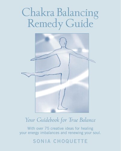 Chakra balancing remedy guide. Your guidebook for true balance