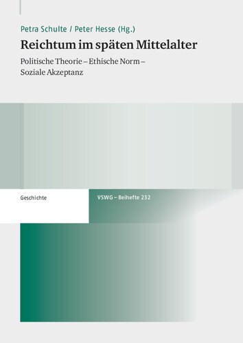 Reichtum im späten Mittelalter: Politische Theorie – Ethische Norm – Soziale Akzeptanz