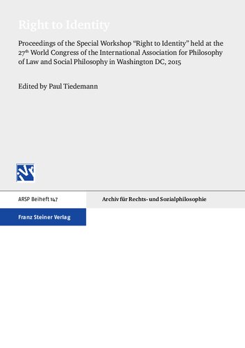 Right to Identity: Proceedings of the Special Workshop “Right to Identity” held at the 27th World Congress of the International Association for Philosophy of Law and Social Philosophy in Washington DC, 2015